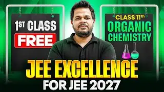 JEE Excellence 2027 - 1st Class of Organic Chemistry by Ashutosh Gautam Sir🔥 || Class 11th + JEE