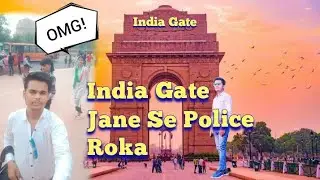 India Gate Jane se Hamlog ko Police Roka🚫हमलोग को जाने से पुलिस रोका@udayromiovlogs6470