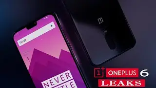 Oneplus 6 leaks |  Specifications | camera | price | launch date | latest update