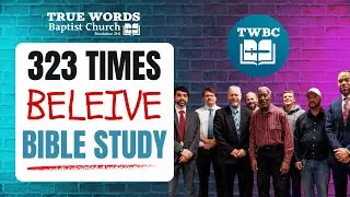 Believe in the Bible (KJV): 323 Times Explained