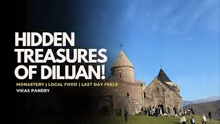 Ep 4: Hidden Gems of Dilijan | Monasteries, Local Food & Farewell to Armenia! ✈️ | Vlog