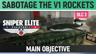 Sniper Elite: Resistance - Striking Range - Sabotage the V1 Rockets