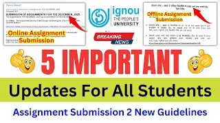 (Breaking News) IGNOU Released 5 Imp. Updates For All Students | Assignment New Guidelines_Admission