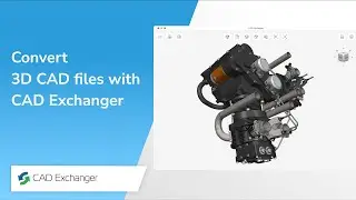 3D CAD files conversion in CAD Exchanger