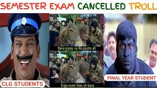 SEMESTER EXAM CANCELLED troll | FINAL YEAR STUDENTS SAD | #TRENDINGMASTERTAMIL