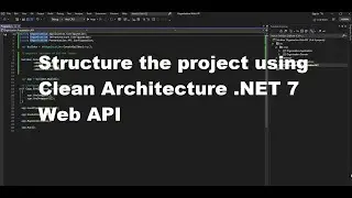 Structuring the project with Clean Architecture | .NET 7 Web API - Tutorial 2