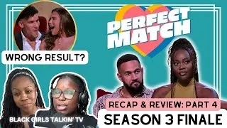 Were Ollie & AD stronger?? Or nah?? | Perfect Match Season 3 Finale Recap & Review! #PerfectMatch