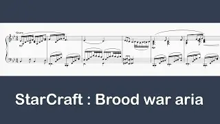 [Remake / Re-upload] Brood War Aria (From StarCraft) - Played by Musescore
