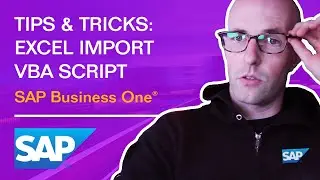 Скрипт VBA для импорта Excel &mdash; SAP Business One: советы и рекомендации