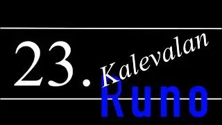 Kalevalan kahdeskymmeneskolmas (23.) runo