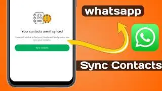 whatsapp sync problem | sync contacts to phone in whatsapp | how to sync whatsapp with contacts