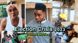 Short movie :  NIGERIA 2023 ELECTION CRISIS  #nigeria #election #shortmovie