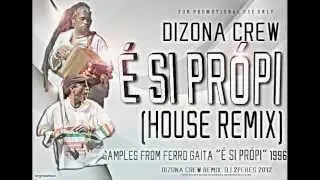 DIZONA CREW - &Eacute; SI PR&Oacute;PI (HOUSE REMIX) 2012