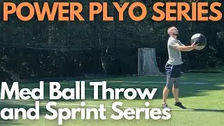 Power Plyos Series - Med Ball Throw + Sprint Series (POWER IN MULTIPLE PLANES)