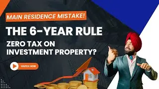 The 6 Year CGT Rule Explained |  Sell Your Investment Property Tax-Free?