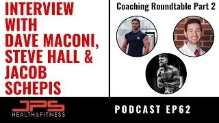 Coaching Roundtable Part 2 - Steve Hall, Dave Maconi & Jacob Schepis | JPS Podcast Ep 62