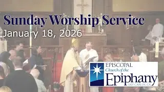 Jan 18 Worship Service @ Epiphany San Carlos