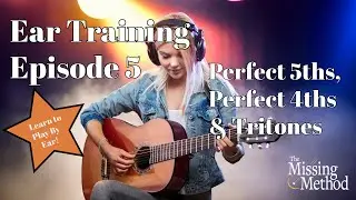 Ear Training Episode 5: Perfect 5ths, Perfect 4ths, and Tritones