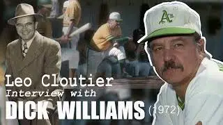 DICK WILLIAMS Manager Oakland Athletics Interviewed by Leo Cloutier in 1972