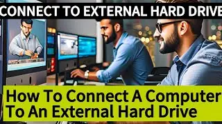 How To Connect Your Computer To An External Hard Drive | Easy Computer Storage Connection Guide