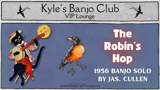 The Robin's Hop (Jas. Cullen, 1956 banjo tabs)