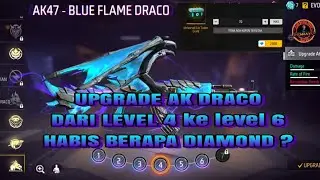 UPGRADE AK DRACO FROM LEVEL 4 TO LEVEL 6 | HOW MANY DIAMONDS DO YOU COST?