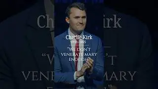 Charlie Kirk: &ldquo;We Don&rsquo;t Venerate Mary Enough&rdquo;