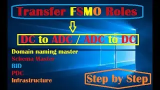 Transfer FSMO roles from DC to ADC | Transfer role from Domain Controller to other Domain Controller