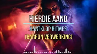 Hierdie Aand (Hartklop Ritmes) - Barron Verwerking