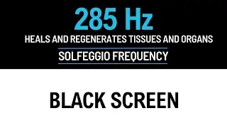 285 Hz Full Body Aura Cleanse, Heal Damage in the Body, Pure Positive Vibes, Healing Music