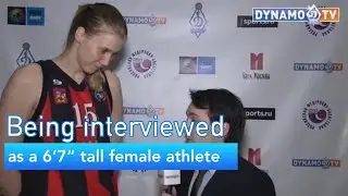 Being interviewed as a 6&lsquo;7&ldquo; tall female athlete