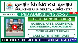KUK PhD Admission 2025-26: Eligibility, Fees, Dates & Subjects Seats | Kurukshetra University