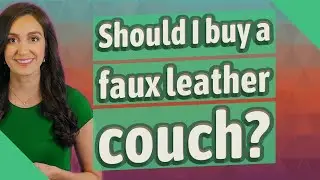 Should I buy a faux leather couch?