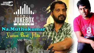 Yuvan Shankar Raja with Na.Muthukumar Best Tamil Songs - Na muthukumar tamil songs | Cuckoo Radio