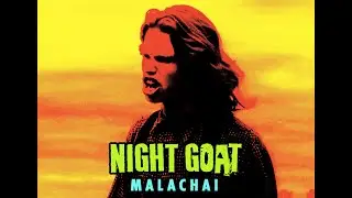 Night Goat - Malachai Lyric Video
