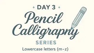 ✨ Day 3 | Pencil Calligraphy Series | Lowercase Letters (m to z)