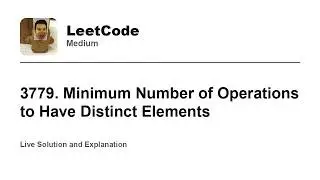 3779. Minimum Number of Operations to Have Distinct Elements (Leetcode Medium)