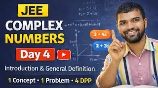 Complex Numbers | Day 4 | Introduction & General Definition | JEE 2026