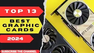 Top 13 Best Graphic Cards for Gamers in 2024