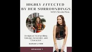 Design as Storytelling: Vintage, Restraint, and Character with Sarah Lyon