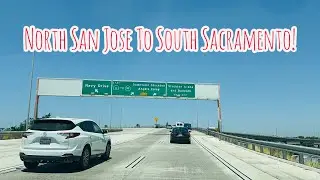 NORTH SAN JOSE TO SOUTH SACRAMENTO CALIFORNIA FULL DRIVE!