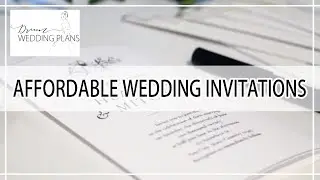 DREAM WEDDING PLANS: Choosing Your Wedding Invitations