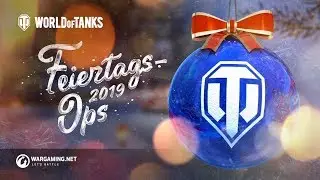 Feiertags-Ops 2019 [World of Tanks Deutsch]