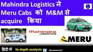 Mahindra Logistics - A simple analysis of company's acquisition of Meru Cabs from M&M!