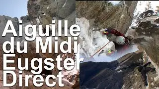 Eugster Direct  Face Nord de l'Aiguille du Midi Chamonix Mont-Blanc mixte montagne alpinisme
