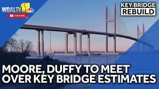 Moore, Duffy to meet over Key Bridge estimates