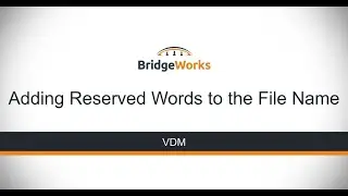 VDM - Add Reserved Word Dates to the File Name