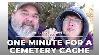 One Minute for a Cemetery Cache