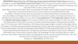 8800098030 Satya Group Sec 102 New Upcoming Commercial Project