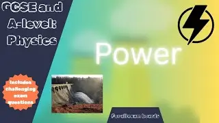 AQA, Edexcel, Eduqas and OCR GCSE and A-Level Physics Power